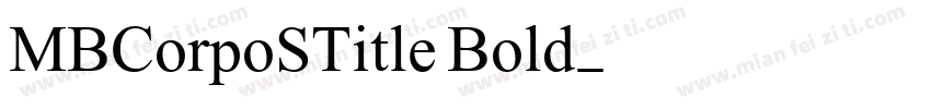 MBCorpoSTitle Bold字体转换